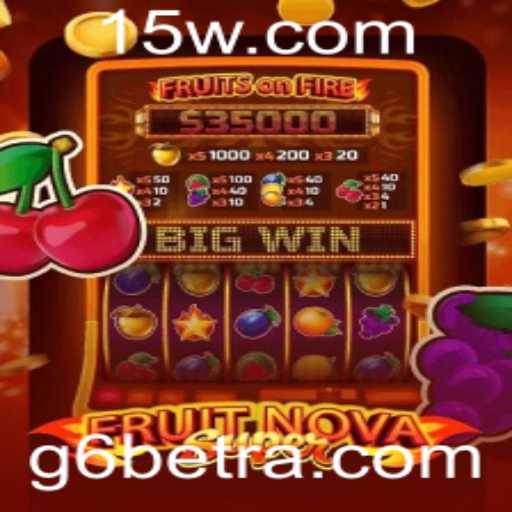 Explorando o Mundo do FruitNovaSuper com G6bet